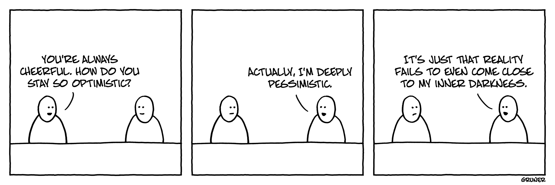 Look on the bright side, everything could be so much worse!